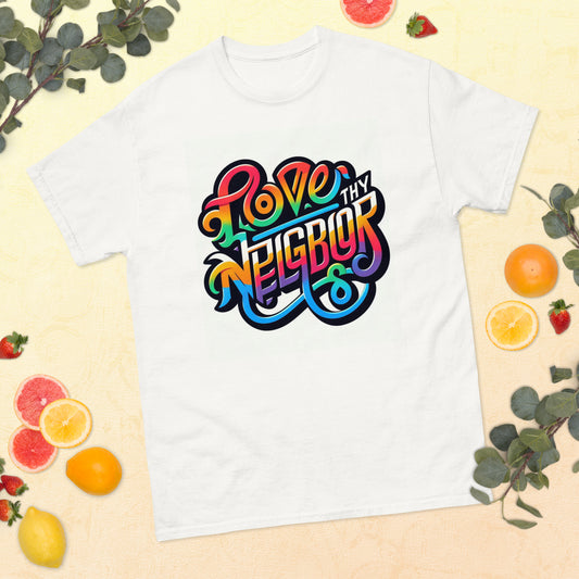 Love Thy Neighbor Unisex classic tee