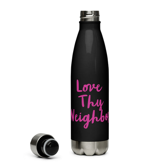 Love Thy Neighbor Stainless Steel Water bottle